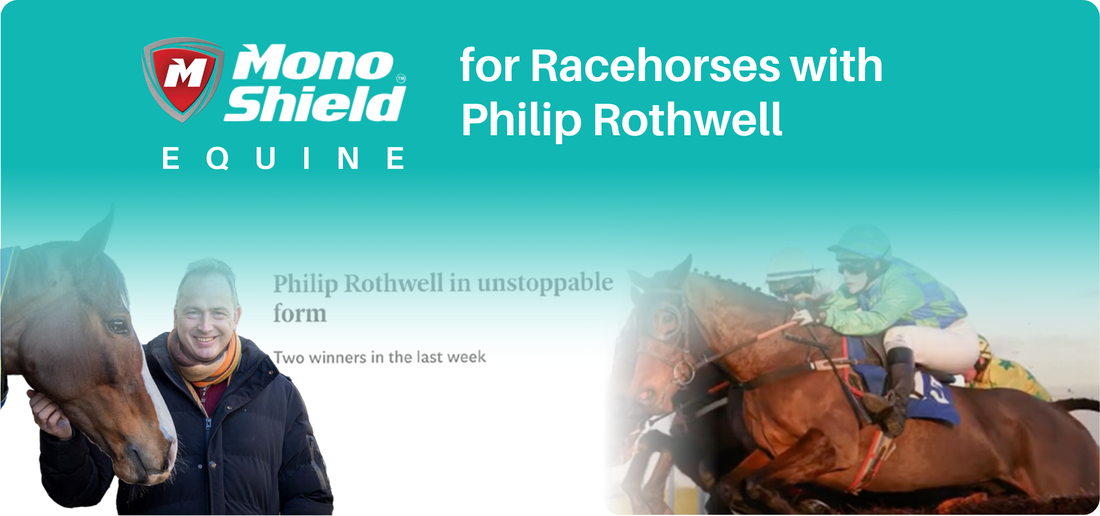 Why Philip Rothwell Racing has EVERY horse on MonoShield Equine!